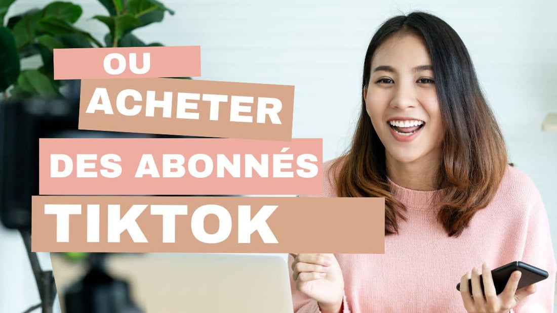 Acheter des abonnés Tiktok